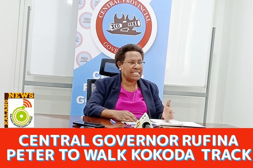 GOVERNOR RUFINA TO BE THE FIRST CENTRAL GOVERNOR TO WALK KOKODA TRACK